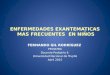 Enfermedades Exantematicas Mas Frecuentes en Niños. 2015.Pptx 2