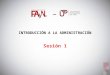 INTRODUCCION A LA ADMINISTRACIÓN SESION 1 (1) (2).pptx