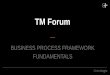 02 Business Process Framework Fundamentals - Slides