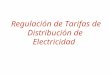 Regulación de Taifas de Distribuciòn de Electrecidad