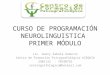 Presentación Primer Módulo de programación Neurolinguistica