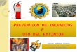 Prevencion de Incendios y Uso de Extintores