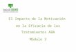 Modulo-3-Alumnos El Impacto de La Motivación en La Eficacia de Los Tratamientos a.b.a