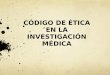 Etica en Investigacion Medica 2