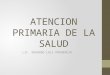 SESION 1 - ATENCION PRIMARIA DE LA SALUD.pptx