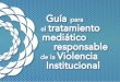 Guía para el tratamiento mediático responsable de la Violencia Institucional