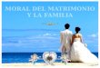 Moral Del Matrimonio y La Familia