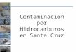 Contaminación Por Hidrocarburos en Santa Cruz