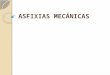 ASFIXIAS MECÁNICAS (2)
