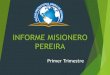 Informe Misionero Pereira Primer Trimestre 2015