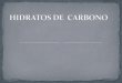 HIDRATOS DE CARBONO.ppt