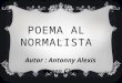 Poema al Normalista Antonny Baeza Ciau 2°A