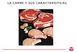 Carnecaracteristicas de La Carne