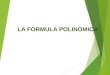 La Formula Polinomica
