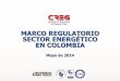 Marco Regulatorio Sector Energia