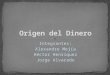Origen Del Dinero