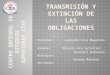 Transmicion y Extincion de Las Obligaciones