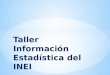 PPT Taller Información Estadística Del INEI