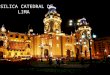 Basilica Catedral de Lima