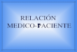 RELACION MEDICO PACIENTE EMIF.pptx