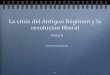 Tema 6 La crisis del Antiguo Régimen y la revolución liberal