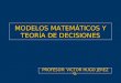 Modelos Matematicos y Teo Decisiones Ic Upv 2014