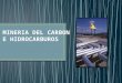 Mineria Del Carbon e Hidrocarburos