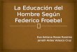 La Educación Del Hombre Según Federico Froebel Exposición