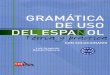 Gramática de Uso Del Español. Teoría y Práctica. B1-B2