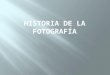 Historia de La Fotografía