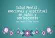 Salud Mental, Emocional y Espiritual en Niños