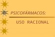 PSICOFÁRMACOS uso racional 05.ppt