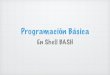 Programación Básica en Shell BASH