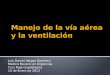 Manejo de la vía aérea y la Ventilación Cruz Roja 2013.pptx