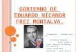 Gobierno de Eduardo Nicanor Frei Montalva terminado 2.pptx