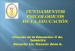 FUNDAMENTOS PSICOLOGICOS - Presentaciones 2011