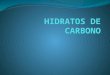 HIDRATOS DE CARBONO.pptx