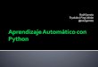4 - Charla PyConUY2012 - GARRETA - Aprendizaje Automático con Python