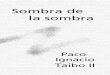 Taibo II, Paco Ignacio - Sombra de La Sombra