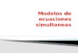 4. Modelos de Ecuaciones Simultaneas