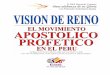 Bernardo Campos Vision de Reino El Movimiento Apostolico y Profetico en Peru