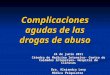 24.06.11Complicaciones Agudas de Las Drogas de Abuso-Dra.alejandraLevy