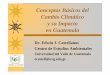 8. Conceptos Basicos Del Cambio Climatico y Su Impacto en Guatemala