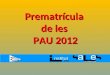Prematrícula de les PAU 2012