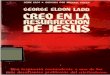 George E Ladd Creo en La Resurreccion de Jesus x Eltropical