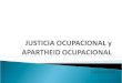 Justicia Ocupacional y Apartheid Ocupacional Parte II (1)