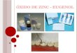 2.Oxido de Zinc - Eugenol Final