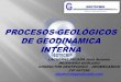 Procesos geológicos de geodinámica interna