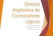 Síntesis Algebraica de Controladores Lógicos.pptx