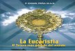 La Eucaristia El Tesoro Mas Grande Del Mundo P Angel Pena OAR